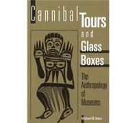 Cannibal Tours and Glass Boxes by Michael M. Ames Michael M. Ames (Auteur)