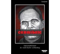 Cannibale L'épouvantable histoire du maître boucher de Rotenburg - Lois Jones Lois Jones - Camion Blanc Eds - broché - Essai