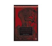 Cannibalism in High Medieval English Literature, New Middle Ages Series Heather Blurton (Auteur)