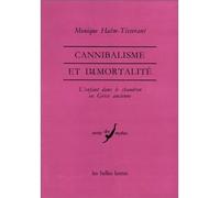 Cannibalisme et immortalité L'enfant dans le chaudron en Grèce ancienne - Monique Halm-Tisserant - Belles Lettres - broché - Livre