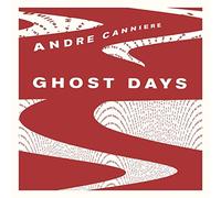 Canniere,Andre - Ghost Days