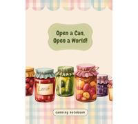 Canning Notebook “Open a Can, Open a World!”: Canning Recipe Book to Write In Your Own Recipes with Blank Pages 7x10 Hardcover | Funny Canning Gifts | Fill Out Recipe Book