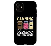 Canning Season Stole My Sanity Conservation des Aliments Coque pour iPhone 11