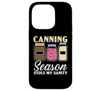 Canning Season Stole My Sanity Conservation des Aliments Coque pour iPhone 14 Pro