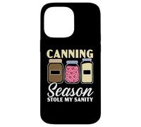 Canning Season Stole My Sanity Conservation des Aliments Coque pour iPhone 14 Pro Max