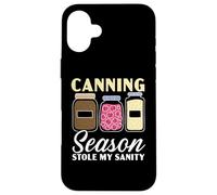 Canning Season Stole My Sanity Conservation des Aliments Coque pour iPhone 16 Plus