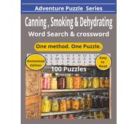 Canning, Smoking & Dehydrating Word Search and Crossword: 100 Food Preservation Puzzles | One Method. One Puzzle. | Easy-to-Read Print | 8.5 x 11 ... & Dehydrating Techniques for Puzzle Lovers
