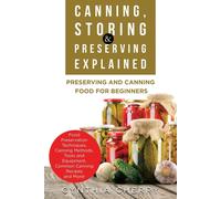 Canning, Storing & Preserving Explained