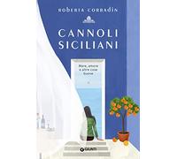 Cannoli siciliani. Mare, amore e altre cose buone