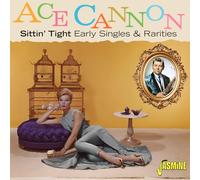 Ace Cannon – Sittin Tight: Early Singles & Rarities – CD – Import Royaume‑Uni