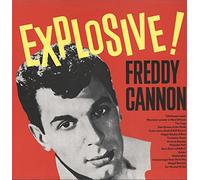 CANNON,FREDDY - Explosive Freddy Cannon
