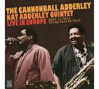 Cannonball Adderley – Live In Europe (What Is This Thing Called Soul)