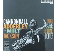 Cannonball Adderley, Milt Jackson - Things Are Getting Better