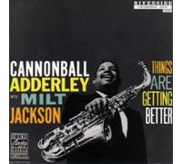 CANNONBALL ADDERLEY/MILT JACKSON - THINGS ARE GETTING BETTER (REMASTER) CD NEUF