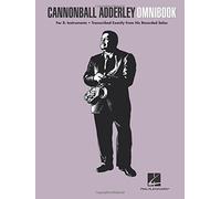 Cannonball Adderley Omnibook For E-Flat Instruments 50 Transcribed Jazz Solos For Alto Saxophone & More Advanced Bebop Improvisation & Jazz Study Book Sheet Music For Eb Instruments