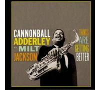 Cannonball Adderley - Things Are Getting Better