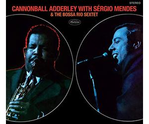 Cannonball Adderley With Sérgio Mendes & the Bossa Rio Sextet