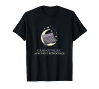Cannot Work Mercury is Rétrograde, Astrologie Zodiac T-Shirt