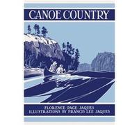 Canoe Country by Florence Page Jaques Florence Page Jaques (Auteur)