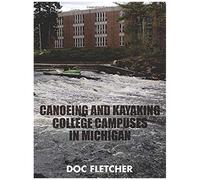 Canoeing And Kayaking College Campuses In Michigan
