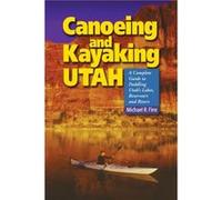 Canoeing Kayaking Utah by Michael R. Fine Michael Fine (Auteur)