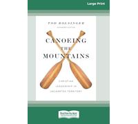 Canoeing the Mountains (Expanded Edition): Christian Leadership in Uncharted Territory [Standard Large Print 16 Pt Edition]