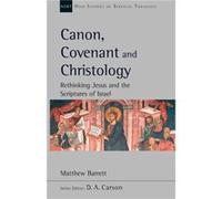 Canon Covenant and Christology by Dr Matthew Barrett Dr Matthew Barrett (Auteur)