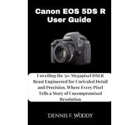Canon EOS 5DS R User Guide: Unveiling the 50-Megapixel DSLR Beast Engineered for Unrivaled Detail and Precision, Where Every Pixel Tells a Story of Uncompromised Resolution