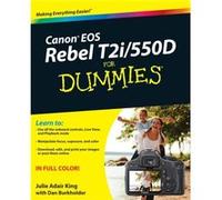 Canon EOS Rebel T2i 550D For Dummies by Dan Burkholder King, Julie Adair (Auteur)