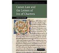 Canon Law and the Letters of Ivo of Chartres, CAMBRIDGE STUDIES IN MEDIEVAL LIFE AND THOUGHT FOURTH SERIES Christof Rolker (Auteur)
