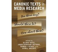 Canonic Texts in Media Research: Are There Any? Should There be Any? How About These?