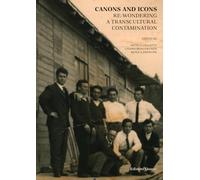 Canons and Icons: Re-Wondering a Transcultural Contamination. Nuova ediz.