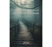 Canopées, frontières et autres lieux de passage. - Philippe Finès - Persee - broché - Roman