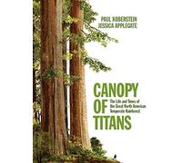 Canopy of Titans: The Life and Times of the Great North American Temperate Rainforest