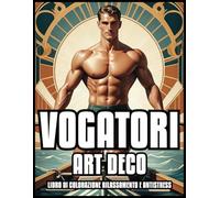CANOTTIERI ART DECO LIBRO DA COLORARE RELAX E SOLLIEVO DALLO STRESS: Illustrazioni classiche vintage di canottaggio per adulti e adolescenti | Il ... per ragazze e ragazzi | 60 PAGINE DA COLORARE