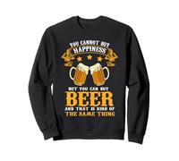 Can't Buy Happiness But You Can Buy Beer Drinking Beer Lover Sweatshirt