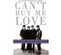 Can't Buy Me Love Gould, Johnathan (Auteur)
