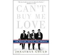 Can't Buy Me Love Jonathan Gould (Auteur)