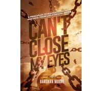 CAN'T CLOSE MY EYES: 5 PRINCIPLES TO NAVIGATE THROUGH AND HEAL FROM CHILD SEXUAL ABUSE