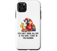 Cant Drink All Day If You Dont Start Morning Drinking Parrot Coque pour iPhone 11 Pro Max