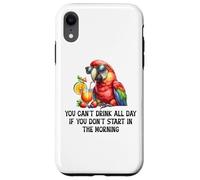 Cant Drink All Day If You Dont Start Morning Drinking Parrot Coque pour iPhone XR