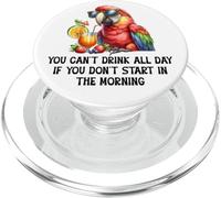 Cant Drink All Day If You Dont Start Morning Drinking Parrot PopSockets PopGrip pour MagSafe