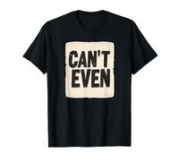 Can't Even Speech pour Adultes et Enfants T-Shirt