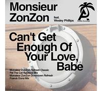 Monsieur Zonzon - Can't Get Enough of Your Love, Babe