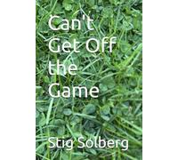 Can't Get Off the Game