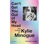 Can't get you out of my head: Het verhaal van Kylie Minogue