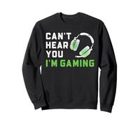 Cant Hear You Im Casque de Jeu Humour Sweatshirt