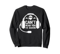Can't Hear You I'm Gaming | Casque d'écoute Gamer Sweatshirt
