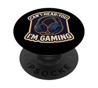 Can't Hear You I'm Gaming Funny Gamer Video Lover Joke PopSockets PopGrip Adhésif