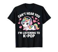 Can't Hear You I'm Listening to K-Pop Music Korean Pop T-Shirt
